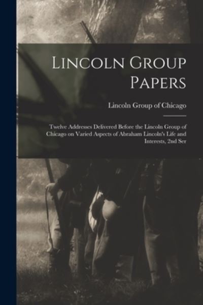 Cover for Lincoln Group of Chicago · Lincoln Group Papers (Paperback Book) (2021)