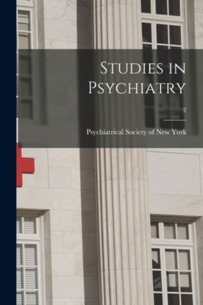 Cover for Psychiatrical Society of New York · Studies in Psychiatry; 2 (Paperback Book) (2021)