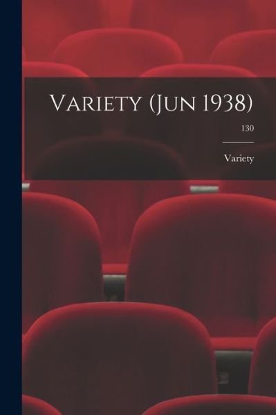 Cover for Variety · Variety (Jun 1938); 130 (Pocketbok) (2021)
