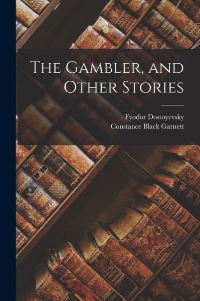 Cover for Constance Black Garnett · Gambler, and Other Stories (Book) (2022)