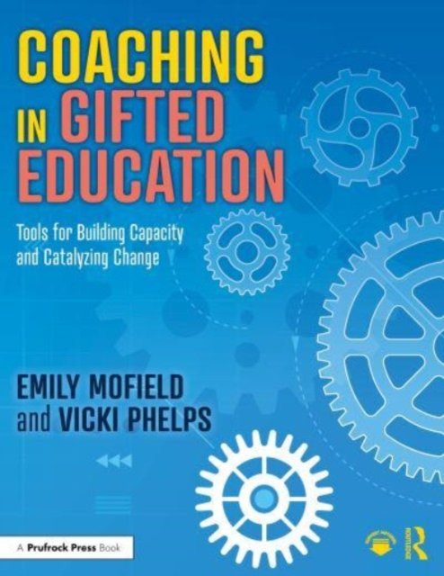 Cover for Mofield, Emily (Lipscomb University, USA) · Coaching in Gifted Education: Tools for Building Capacity and Catalyzing Change (Paperback Book) (2023)