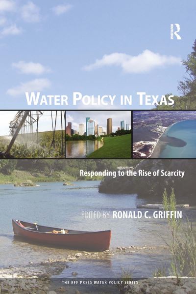 Water Policy in Texas: Responding to the Rise of Scarcity - RFF Press Water Policy Series (Paperback Book) (2024)