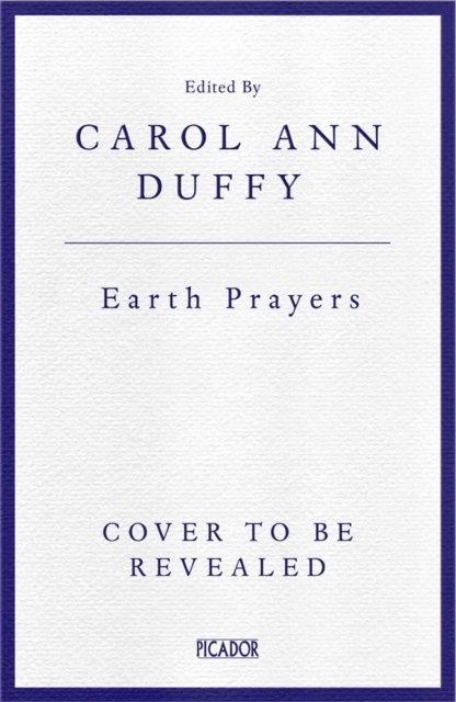 Cover for Carol Ann Duffy DBE · Earth Prayers (Gebundenes Buch) (2024)