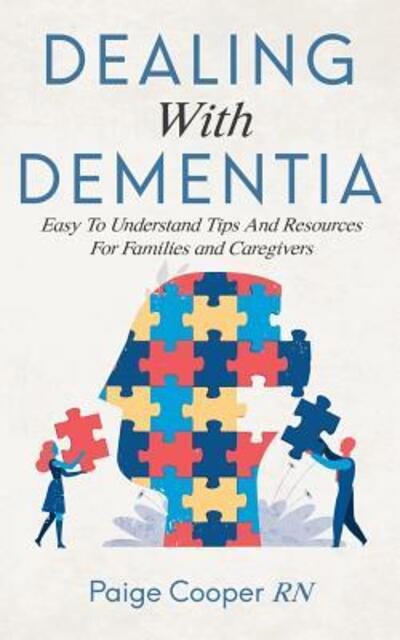 Cover for Paige Cooper Rn · Dealing With Dementia Easy To Understand Tips And Resources For Families And Caregivers (Paperback Bog) (2019)