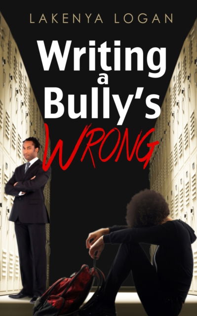 Cover for Lakenya Trinelle Logan · Writing a Bully's Wrong (Paperback Book) (2021)