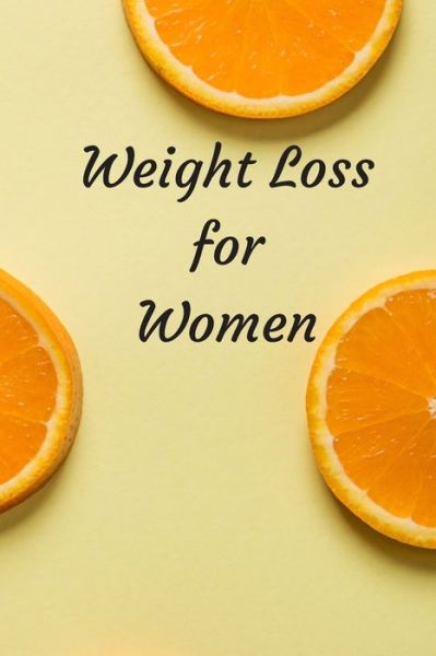 Cover for MBP Publishers · Weight Loss for Women : 6 x 9 inches 90 daily pages paperback  easily record and track your food consumption (breakfast, ... Perfect gift for fitness lovers, gym lovers. (Paperback Book) (2019)