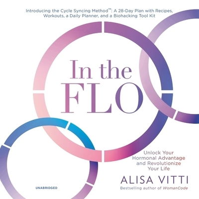 Cover for Alisa Vitti · In the FLO Unlock Your Hormonal Advantage and Revolutionize Your Life (CD) (2020)