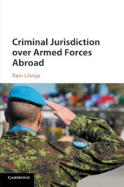 Cover for Liivoja, Rain (University of Queensland) · Criminal Jurisdiction over Armed Forces Abroad (Pocketbok) (2018)