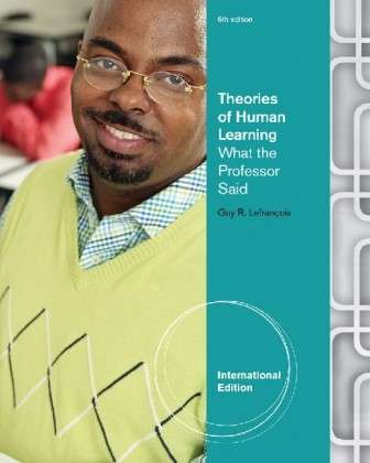 Theories of Human Learning - Lefrancois - Books - Cengage Learning, Inc - 9781111830144 - June 13, 2011