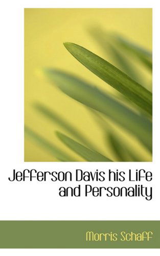 Cover for Morris Schaff · Jefferson Davis His Life and Personality (Paperback Book) (2009)