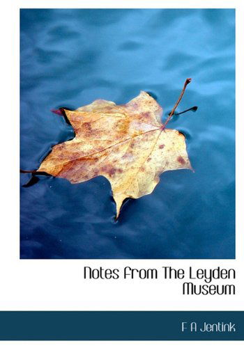 Notes from the Leyden Museum - F. A. Jentink - Libros - BiblioLife - 9781117982144 - 4 de abril de 2010