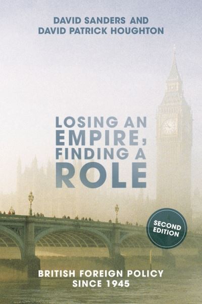 Cover for Sanders, David (Wivenhoe) · Losing an Empire, Finding a Role: British Foreign Policy Since 1945 (Paperback Bog) (2017)