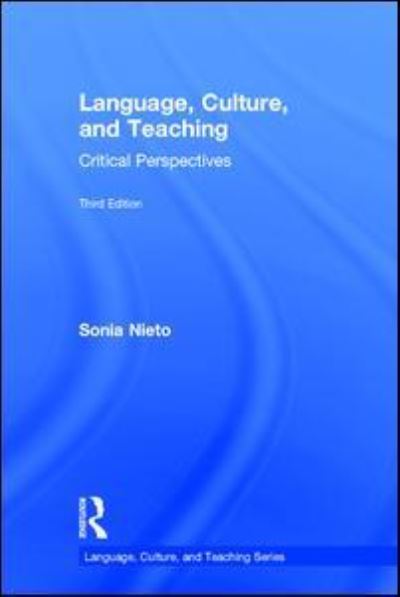 Cover for Sonia Nieto · Language, Culture, and Teaching: Critical Perspectives - Language, Culture, and Teaching Series (Hardcover Book) (2017)