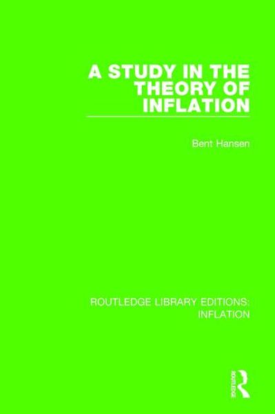 Cover for Bent Hansen · A Study in the Theory of Inflation - Routledge Library Editions: Inflation (Innbunden bok) (2016)