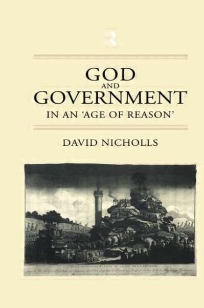 God and Government in an 'Age of Reason' - David Nicholls - Libros - Taylor & Francis Ltd - 9781138868144 - 27 de abril de 2015