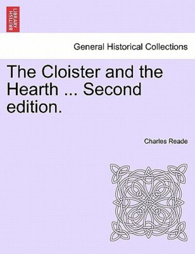 Cover for Charles Reade · The Cloister and the Hearth ... Second Edition. (Taschenbuch) (2011)