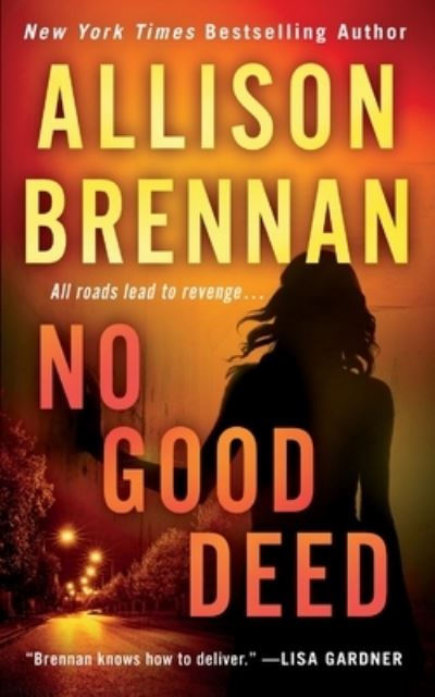 No Good Deed - Allison Brennan - Books - St. Martin's Press - 9781250836144 - November 3, 2015