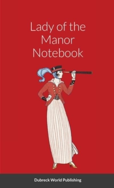 Cover for Dubreck World Publishing · Lady of the Manor Notebook (Paperback Book) (2021)