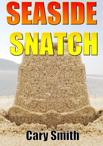 Cover for Cary Smith · Seaside Snatch (Paperback Book) (2014)