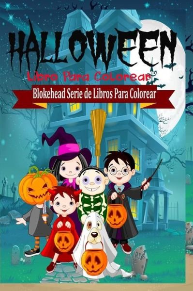Cover for El Blokehead · Halloween Libro Para Colorear (Paperback Book) (2020)