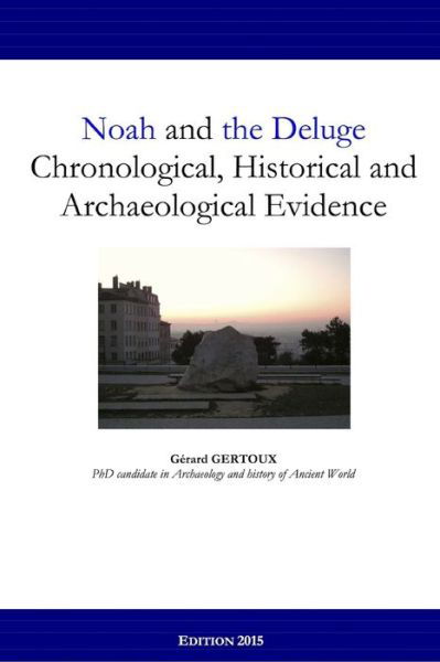 Cover for Gerard Gertoux · Noah and the Deluge: Chronological, Historical and Archaeological Evidence (Taschenbuch) (2015)