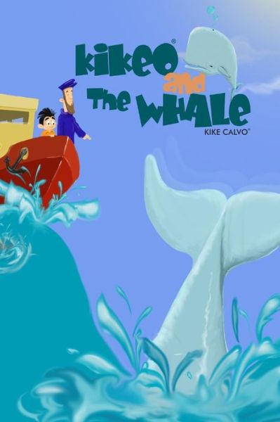 Cover for Kike Calvo · Kikeo and The Whale . Ocean Conservation Children Book . Bedtime Story for Kids . (Pocketbok) (2016)