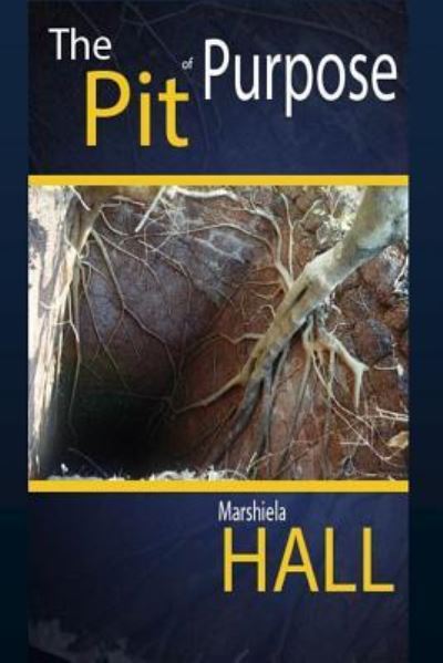 Cover for Marshiela Hall · The Pit of Purpose (Paperback Book) (2016)