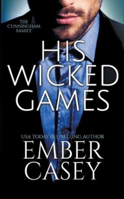 Cover for Ember Casey · His Wicked Games (The Cunningham Family #1) (Paperback Book) (2013)
