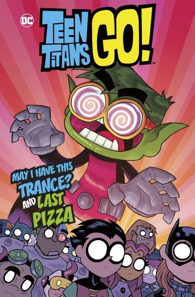 May I Have This Trance? and Last Pizza - DC Teen Titans Go! - Sholly Fisch - Books - Capstone Global Library Ltd - 9781398206144 - April 1, 2021