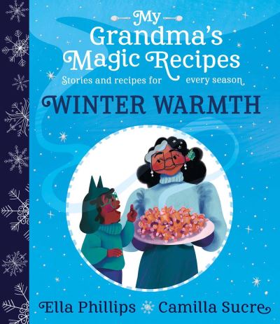 Cover for Ella Phillips · My Grandma's Magic Recipes: Winter Warmth - My Grandma's Magic Recipes (Paperback Book) (2023)