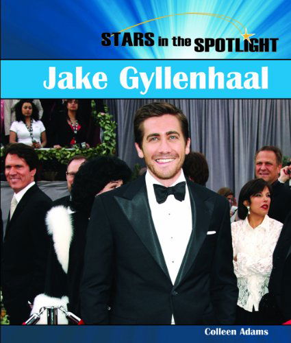 Cover for Colleen Adams · Jake Gyllenhall (Stars in the Spotlight) (Hardcover Book) (2006)