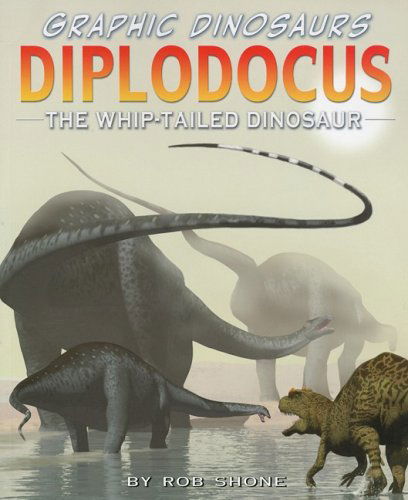 Cover for Rob Shone · Diplodocus: the Whip-tailed Dinosaur (Graphic Dinosaurs) (Paperback Book) (2008)