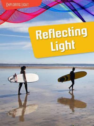 Reflecting Light - Louise Spilsbury - Inne - Capstone Global Library Ltd - 9781406299144 - 6 października 2016