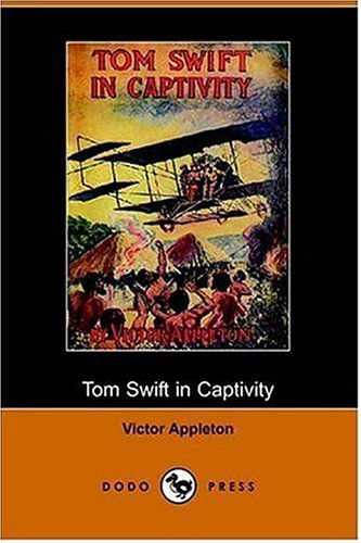 Cover for Victor II Appleton · Tom Swift in Captivity, or a Daring Escape by Airship (Dodo Press) (Paperback Book) (2006)