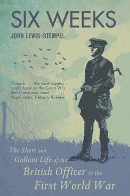 Cover for John Lewis-Stempel · Six Weeks: The Short and Gallant Life of the British Officer in the First World War (Paperback Book) (2011)