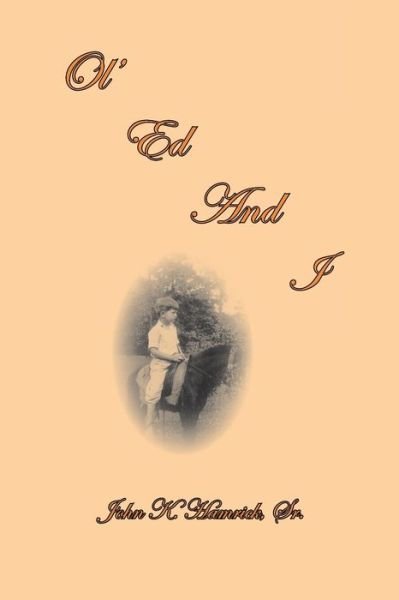 Cover for Sr. John K. Hamrick · Ol\' Ed and I (Paperback Bog) (2003)
