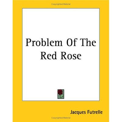 Cover for Jacques Futrelle · Problem of the Red Rose (Paperback Book) (2004)