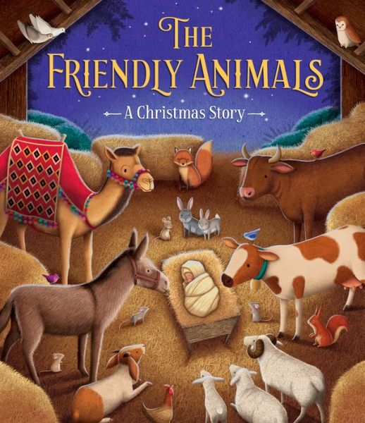 Cover for James Newman Gray · The Friendly Animals: A Christmas Story (Hardcover Book) (2023)