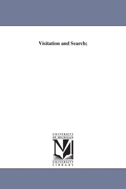 Cover for Michigan Historical Reprint Series · Visitation and Search; (Paperback Book) (2006)