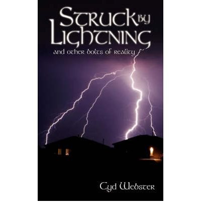 Cover for Cyd Webster · Struck by Lightning and Other Bolts of Reality (Paperback Bog) (2007)