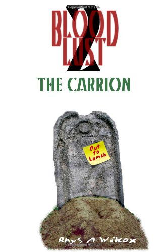 Cover for Rhys A. Wilcox · Blood Lust 2: the Carrion (Paperback Book) (2007)