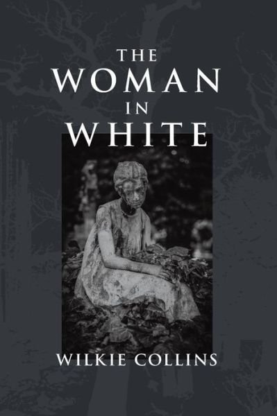 Cover for Wilkie Collins · The Woman in White (Paperback Book) (2018)