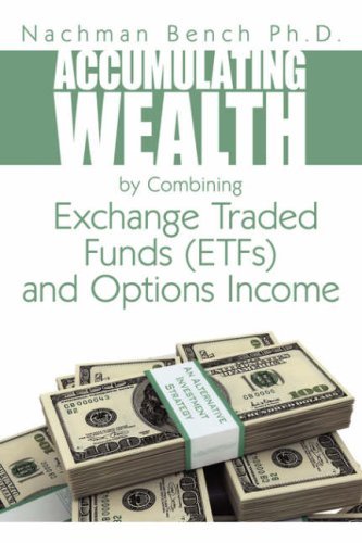 Cover for Nachman Bench · Accumulating Wealth by Combining Exchange Traded Funds (Etfs) and Options Income: an Alternative Investment Strategy (Paperback Bog) (2008)