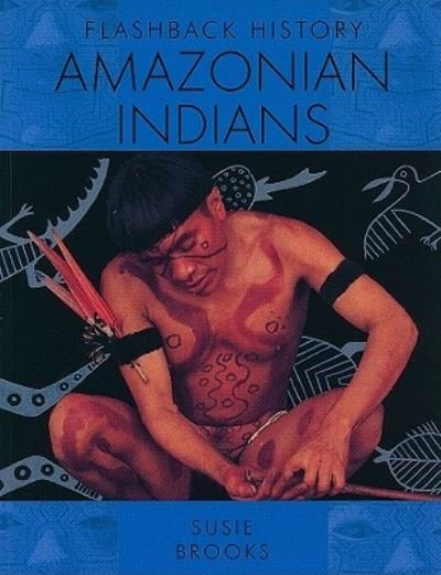 Cover for Susie Brooks · Amazonian Indians (Book) [1st edition] (2009)