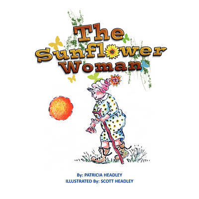 Cover for Patricia Headley · The Sunflower Woman (Paperback Book) (2009)