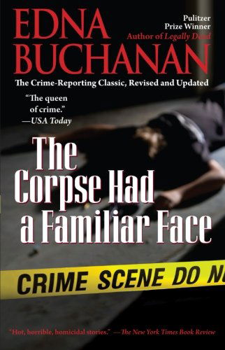 The Corpse Had a Familiar Face - Edna Buchanan - Books - Gallery Books - 9781439141144 - July 14, 2009
