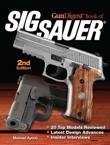 Cover for Massad Ayoob · Gun Digest Book of SIG-Sauer (Taschenbuch) (2014)