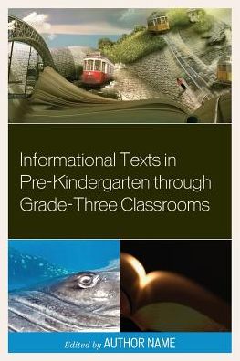 Cover for Elaine M. Bukowiecki · Informational Texts in Pre-Kindergarten through Grade-Three Classrooms (Paperback Book) (2016)