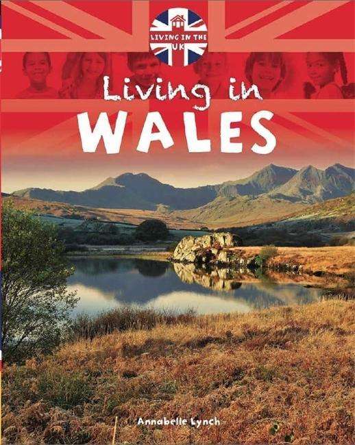 Cover for Annabelle Lynch · Living in the UK: Wales - Living in the UK (Paperback Book) [Illustrated edition] (2017)