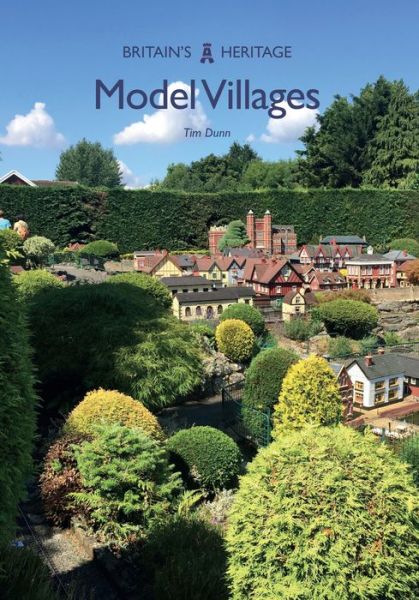 Cover for Tim Dunn · Model Villages - Britain's Heritage (Paperback Book) (2017)